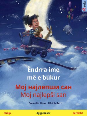 cover image of Ëndrra ime më e bukur – Мој најлепши сан / Moj najlepši san (shqip – serbisht)